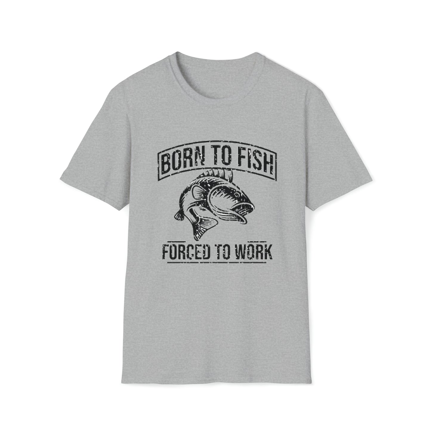 Born to Fish - Forced to Work Softstyle T-Shirt