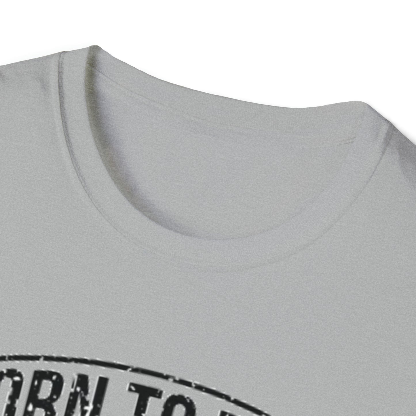 Born to Fish - Forced to Work Softstyle T-Shirt