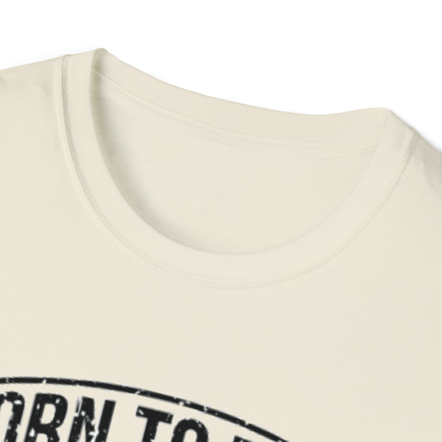 Born to Fish - Forced to Work Softstyle T-Shirt